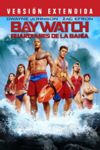 Baywatch: Guardianes de la bahía (2017) 4K UHD HDR Dual Latino GD